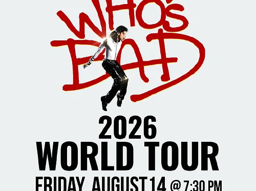WHO’S BAD: The Ultimate Michael Jackson Experience