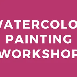Watercolor Painting Workshop with Bonnie Williams