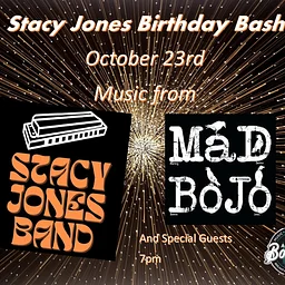 Stacy Jones Band Birthday Bash! With Mad Bojo & Special Guests