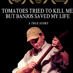 Tomatoes Tried to Kill Me but Banjos Saved My Life