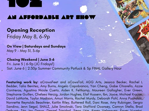 Closing Weekend - Final Gallery Hour! Zero to 102: An Affordable Art Show