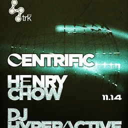 Centrific * Henry Chow * DJ Hyperactive