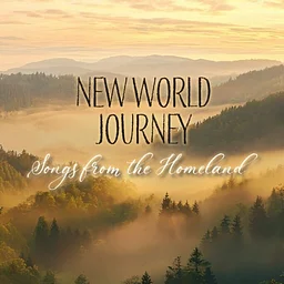 New World Journey: Songs from the Homeland