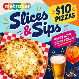 Slices & Sips Hour Happy: Wed-Fri until 7PM