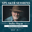 Speaker Session: Dallas Wayne on His Career in Radio & Music