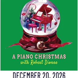 A PIANO CHRISTMAS with ROBERT DIONNE