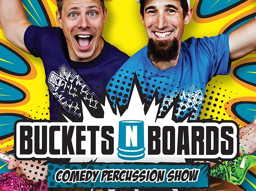 BUCKETS N BOARDS: COMEDY PERCUSSION SHOW