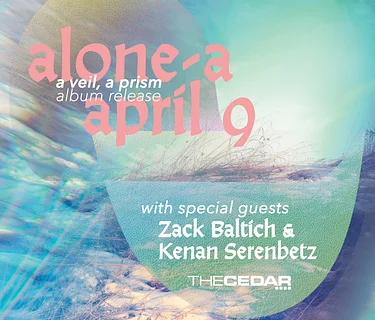alone-a “a veil, a prism” album release with Zack Baltich and Kenan Serenbetz 