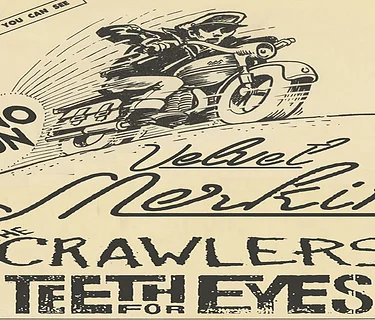 Velvet Merkin • The Crawlers • Teeth For Eyes