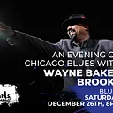 An Evening of Chicago Blues with Wayne Baker Brooks