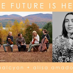 Halcyon String Quartet & Alisa Amador: The Future is Here