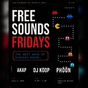 Free Sounds Fridays w/ AKAP, DJ KOOP & PHÖÖN