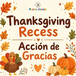Acción de Gracias / Thanksgiving Recess
