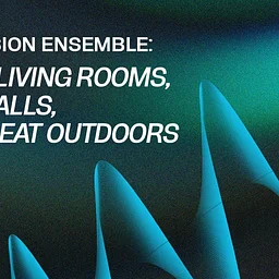 Music for Living Rooms, Concert Halls, and the Great Outdoors