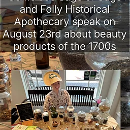 Sage Tousey of Sage and Folly Historical Apothecary August 23rd!