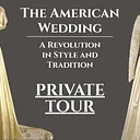 Private Tour of "The American Wedding"