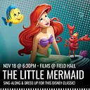 Films @ Field Hall: The Little Mermaid (Sing-Along!) 
