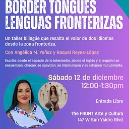 Border Tongues / Lenguas Fronterizas Writing Workshop