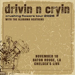 Drivin N’ Cryin with The Alabama Heathens at Chelsea’s Live
