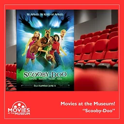 Movies at the Museum – “Scooby-Doo”