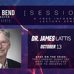 The Bend Sessions: Dr. James Lattis – Oct 13