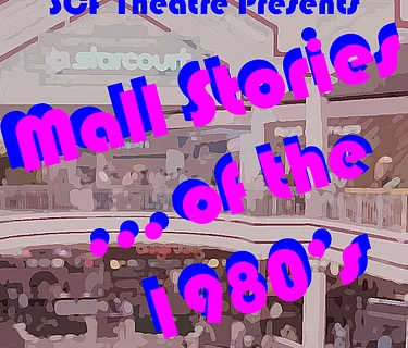 SCF Theatre presents “Mall Stories of the 80’s” A Ten-Minute Play Festival