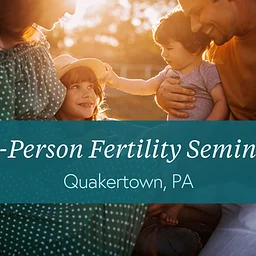 Quakertown, PA | In-Person Fertility Seminar