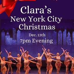Clara’s New York City Christmas – 7pm Evening Performance