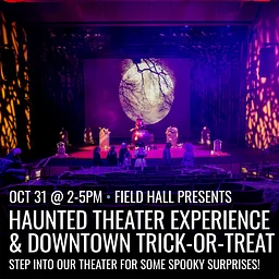 Haunted Theater Experience & Downtown Trick-or-Treat