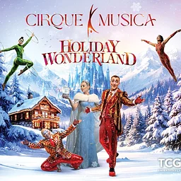 Cirque Musica Holiday Wonderland 2026