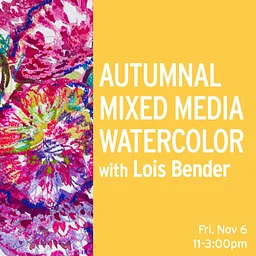 The Art Guild of Port Washington presents Autumnal Mixed Media Watercolor with Lois Bender