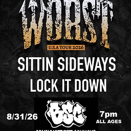 Alley Bar: Worst (Brazilian HC) / Sittin Sideways / Lock it down / more TBA