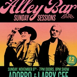 Alley Bar Sessions Presented by Twisted X: Adobro & Larry Gee