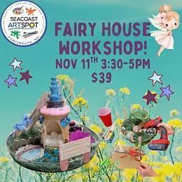 Fairy House Workshop! $39
