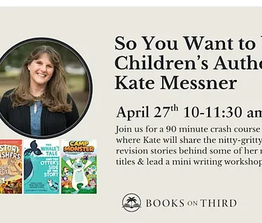 So You Want to be a Children’s Author with Kate Messner | Books on Third