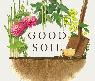 Good Soil: The Education of an Accidental Farmhand