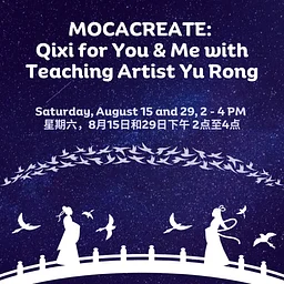 MOCACREATE: Qixi for You & Me with Teaching Artist Yu Rong