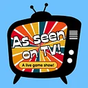 As Seen on TV: A Live Game Show