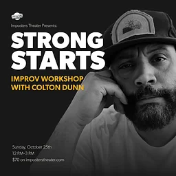 Strong Starts: Confident Scene Initiations Workshop with Colton Dunn (Holy Sh*t Improv, Superstore)