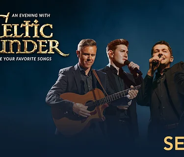 An Evening with Celtic Thunder: Celebrate Your Favorite Songs