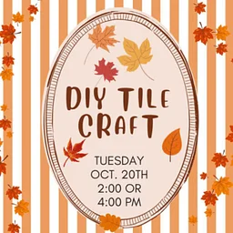 DIY Tile Craft 4:00pm