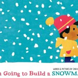 STORYWALK: I'm Going to Build a Snowman