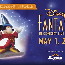 SEASON FINALE: DISNEY'S FANTASIA IN CONCERT LIVE TO FILM