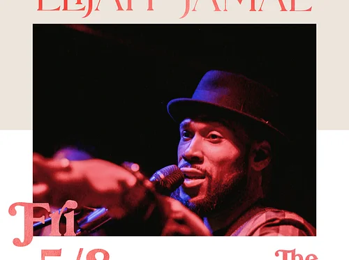 ELIJAH JAMAL 9:30PM - 1:00AM