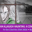 An Allagash Haunting: The Story of Emile Camile: Community Play