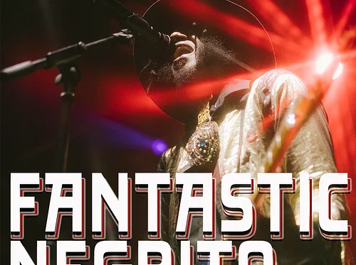 FANTASTIC NEGRITO with Nat Myers