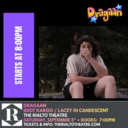 Dragaan / Idiot Kargo / Lacey in Candescent - 09/05/2026