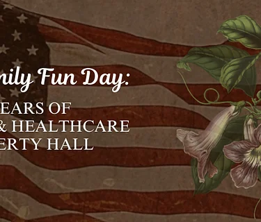 250th Family Fun Day: 250 Years of Medicine & Healthcare at Liberty Hall