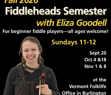 Beginner Fiddleheads Fall Semester with Eliza Goodell