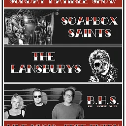 Soapbox Saints / The Lansburys / B.H.S.